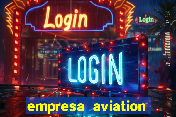 empresa aviation participacoes ltda